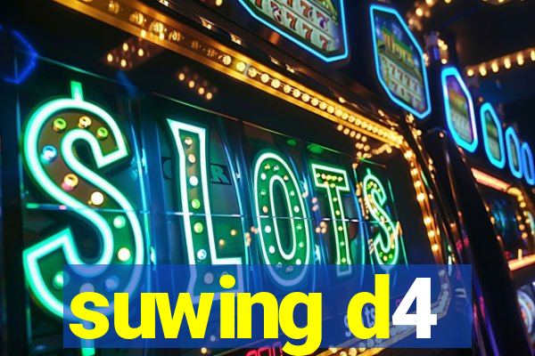 suwing d4